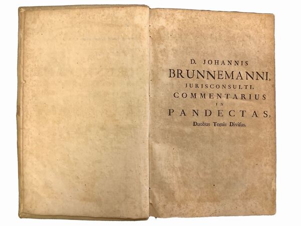 Johannis Brunnemanni, jurisconsulti, Commentarius in Quinquaginta Libros Pandectarum. Tomus Primus in 2 Volumi. Tomus Secundus in 2 Volumi.
