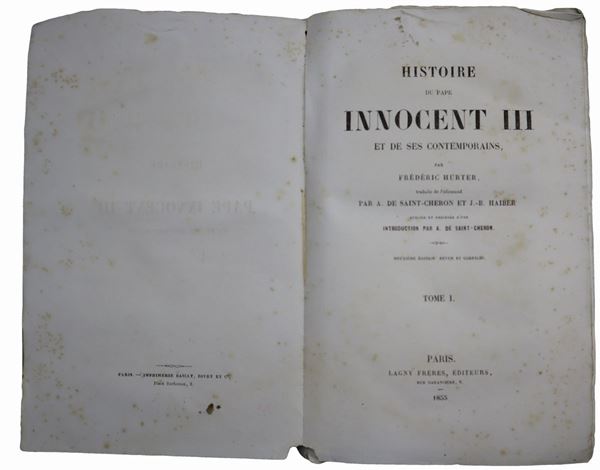 Friedrich Emanuel  Von Hurter - Histoire du Pape Innocent III et de ses contemporains