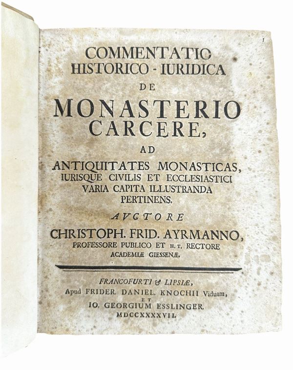 Commentatio historico-iuridica de monastero carcere ad antiquitates monasticas, iurisque civilis et ecclesiastica varia capita illustranda pertinens