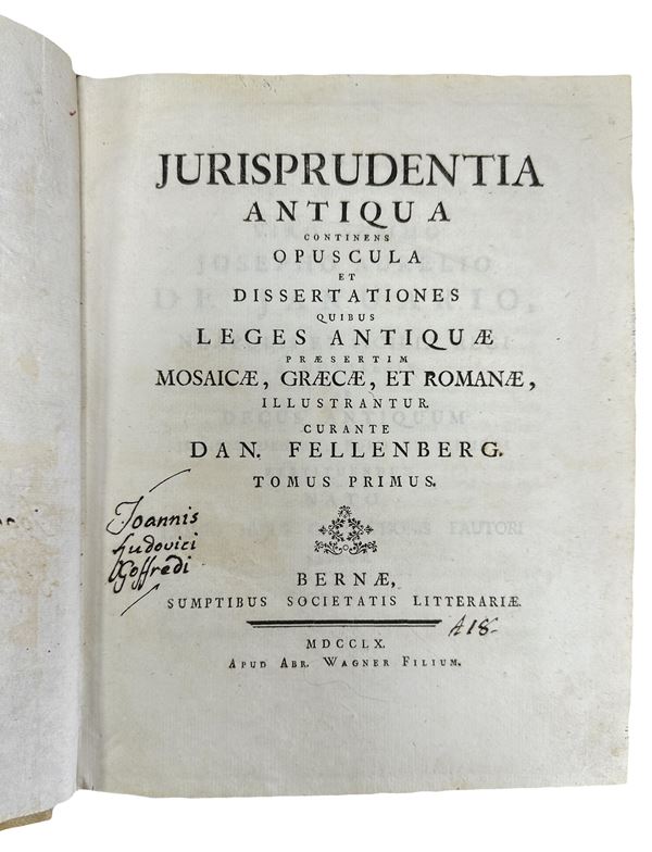 Jurisprudentia antiqua continens opuscula et dissertationes quibus leges antiquae praesertim mosaicae, gaecae, et romanae