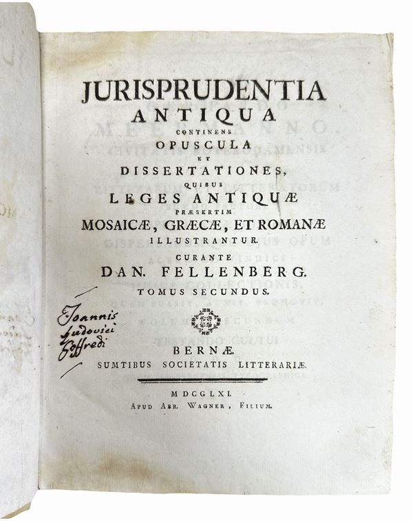 Jurisprudentia Antiqua continens opuscula et dissertationes, quibus leges antiquae praesertim mosaicae, gaecae, et romanae. Tomo secondo