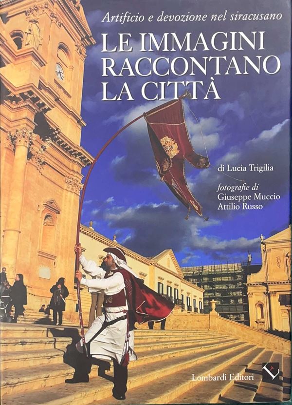 The Images Tell the Story of the City, Artifice and Devotion in the Syracusan Area