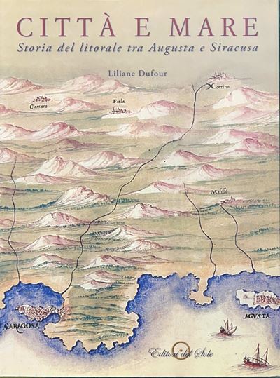 Liliane Dufour, Città e Mare: Storia del litorale tra Augusta e Siracusa