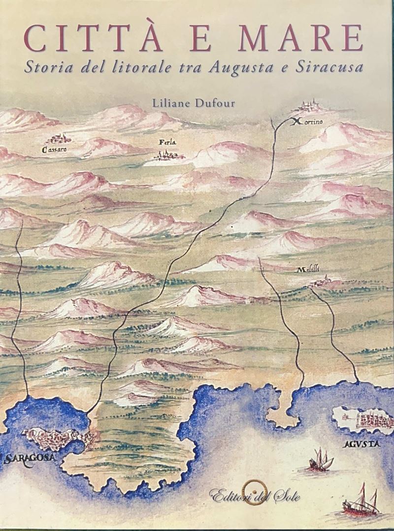Liliane Dufour, Città e Mare: Storia del litorale tra Augusta e Siracusa