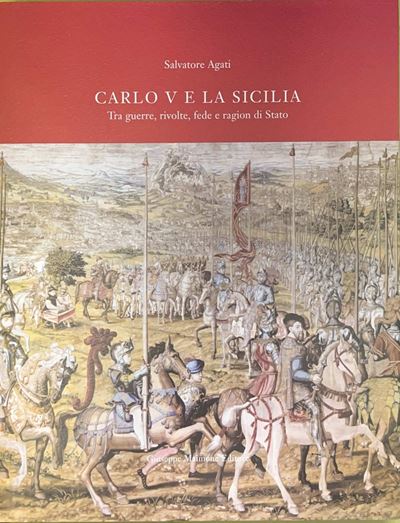 Carlo V e la Sicilia, tra guerre, rivolte, fede e ragion di Stato (2009)