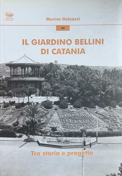 Galeazzi, Il giardino Bellini di Catania, 2010