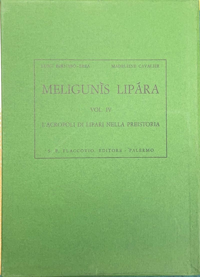 L. Bernabò Brea - Madeleine Cavalier, Meligunìs Lipàra (volume IV): L’Acropoli di Lipari nella pr...
