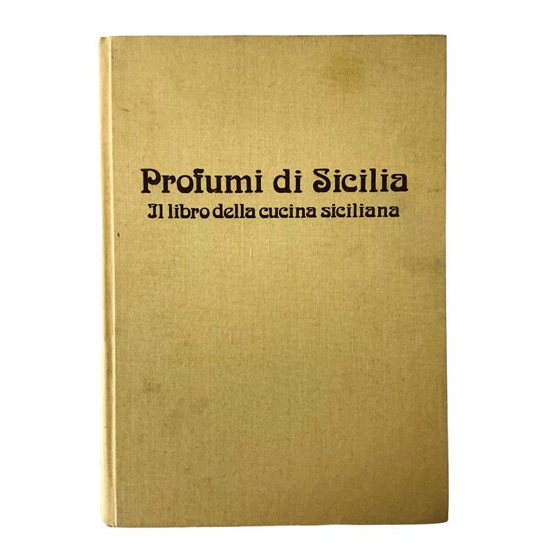 Profumi di Sicilia. Il libro della cucina siciliana