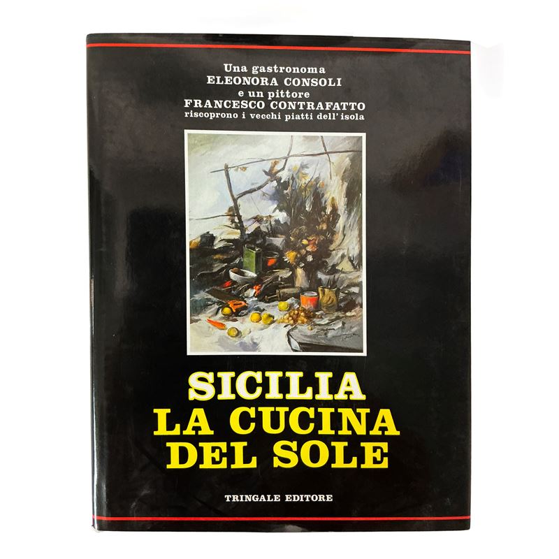 Eleonora Consoli e Francesco Contrafatto, Sicilia: la cucina del sole, Vol. I