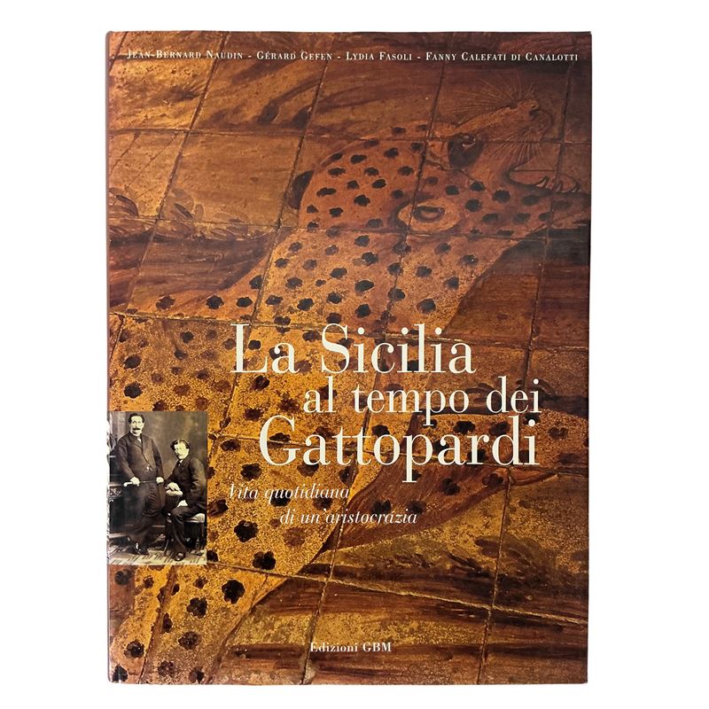 La Sicilia al tempo dei Gattopardi. Vita quotidiana di un'aristocrazia