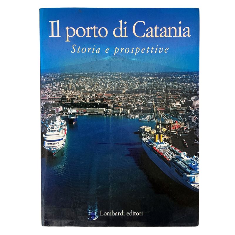 Il Porto di Catania. Storia e prospettive