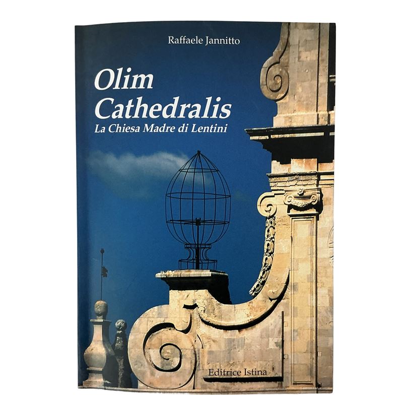 Olim Cathedralis. La Chiesa Madre di Lentini