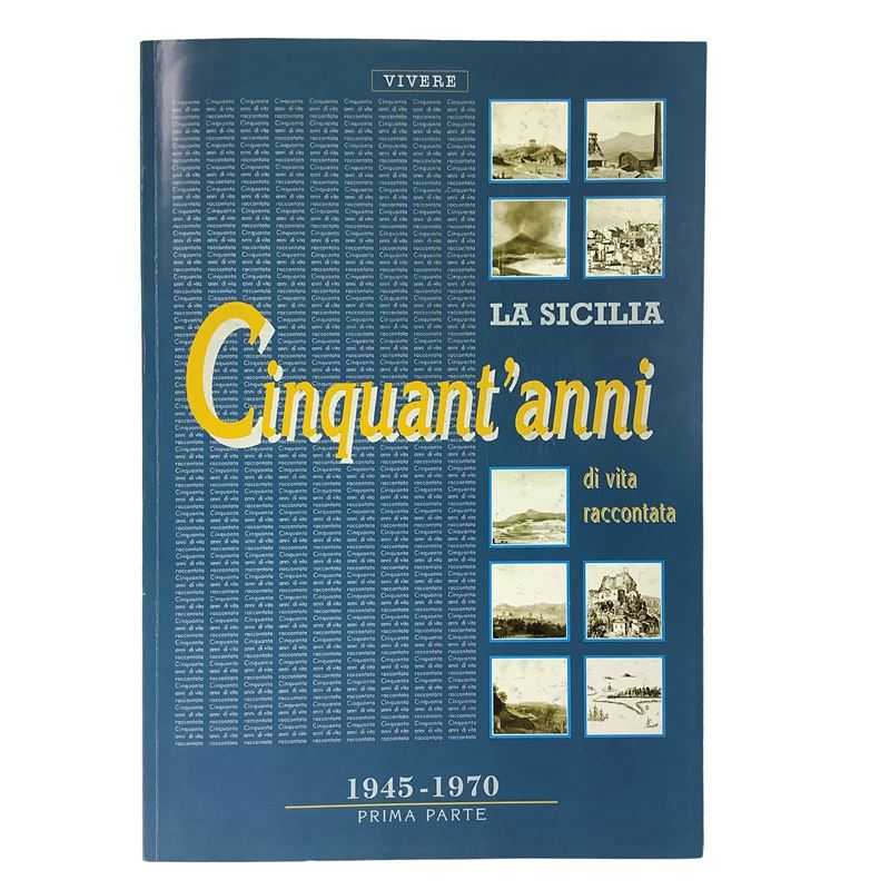 La Sicilia - Cinquant'anni di vita raccontata 1945-1995