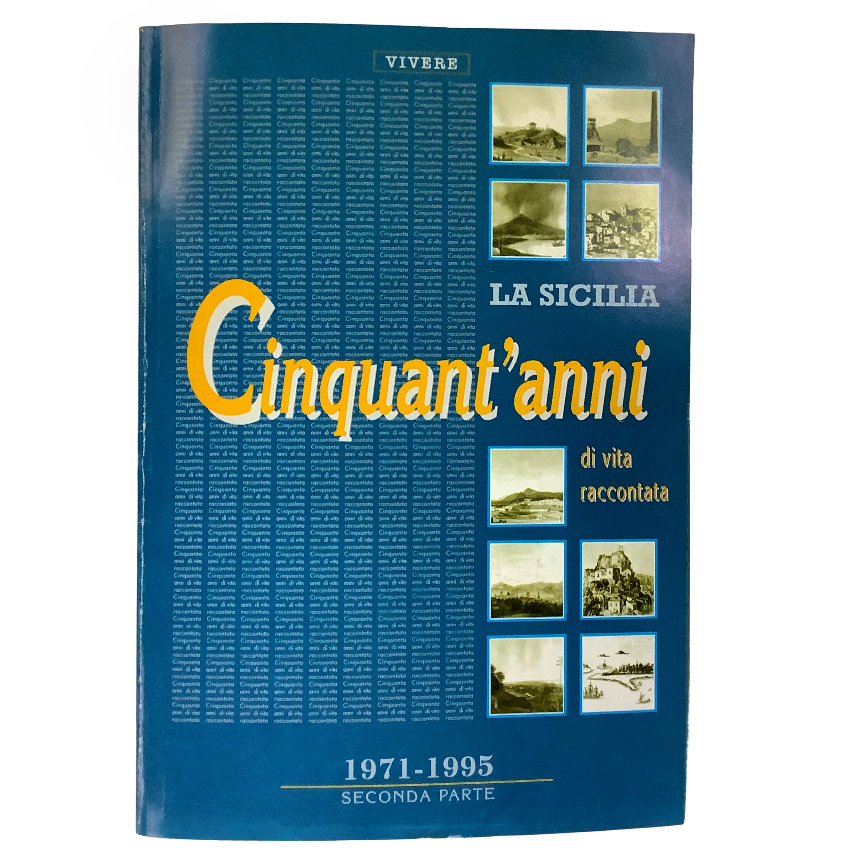 La Sicilia - Cinquant'anni di vita raccontata 1945-1995