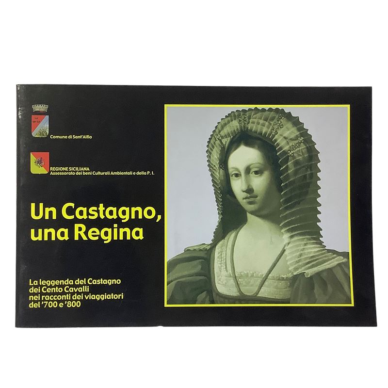Comune di Sant’Alfio, Un Castagno e una Regina. La leggenda del Castagno dei Cento Cavalli nei ra...