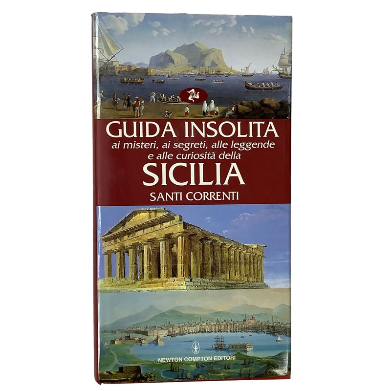 Guida insolita ai misteri, ai segreti, alle leggende e alle curiosità della Sicilia