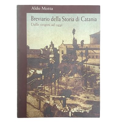 Breviario della Storia di Catania - Dalle origini ad oggi, 1998