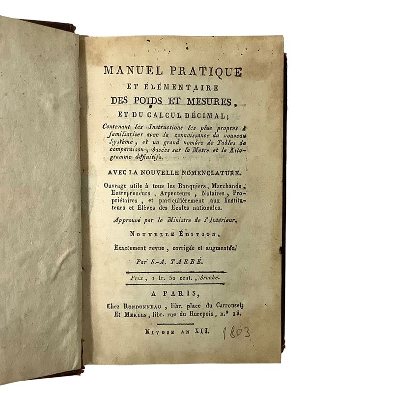 Manuel pratique et élémentaire des poids et mesures et du calcul décimal, 1803 (Nivose an XII)