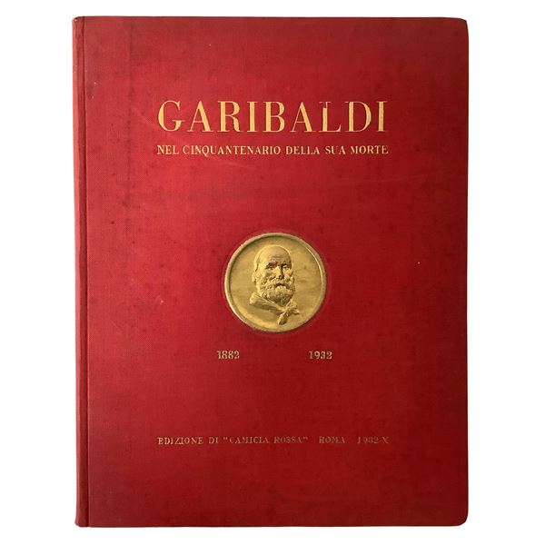 Garibaldi nel cinquantenario della sua morte 1882-1932