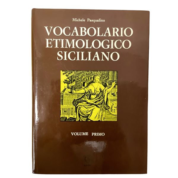 Michele Pasqualino - Vocabolario etimologico siciliano -  In 5 Volumi