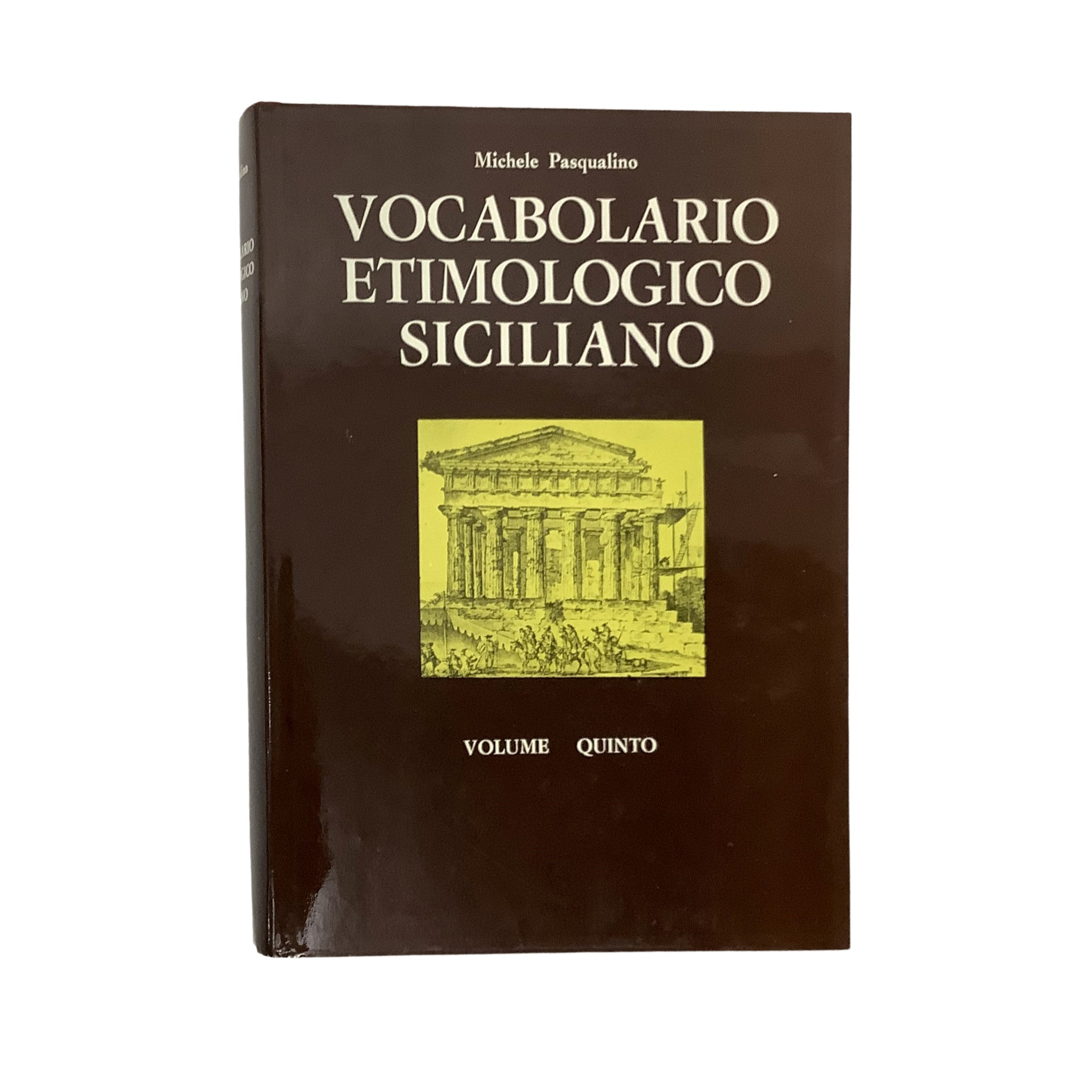 Michele Pasqualino - Vocabolario etimologico siciliano, In 5 volumi