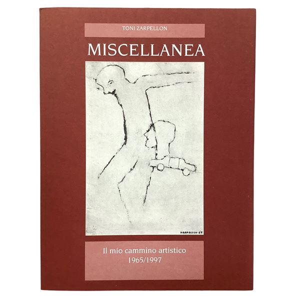 Toni Zarpellon - Miscellanea - Il mio cammino artistico 1965/1997