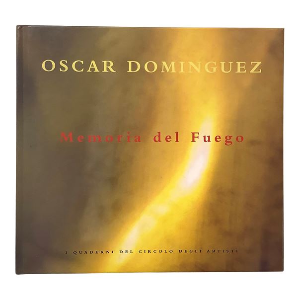 Oscar Dominguez. Memoria del Fuego