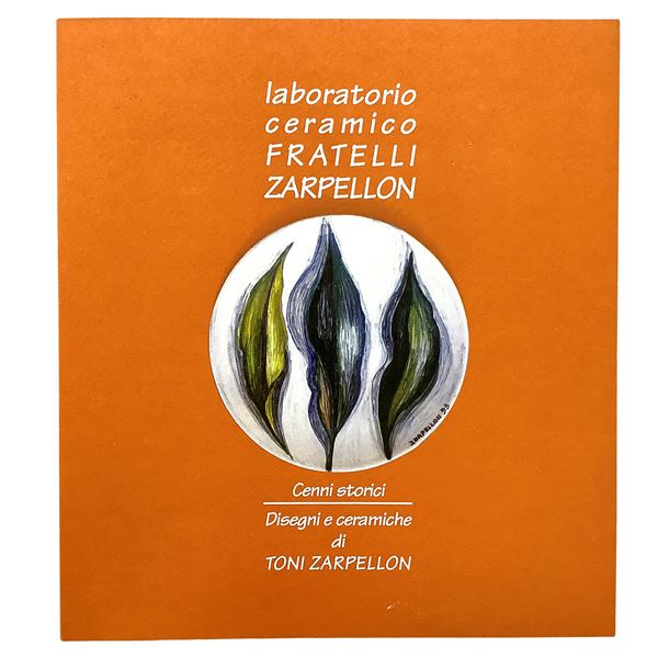 Fratelli Zarpellon Ceramics Workshop - Historical notes, drawings, and ceramics by Toni Zarpellon
