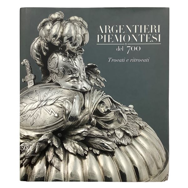 Piedmontese Silversmiths of the 18th Century - Found and Rediscovered