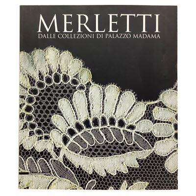 Marina Carmignani, Marialuisa Rizzini, Maria Paola Ruffino, Merletti dalle collezioni di Palazzo ...