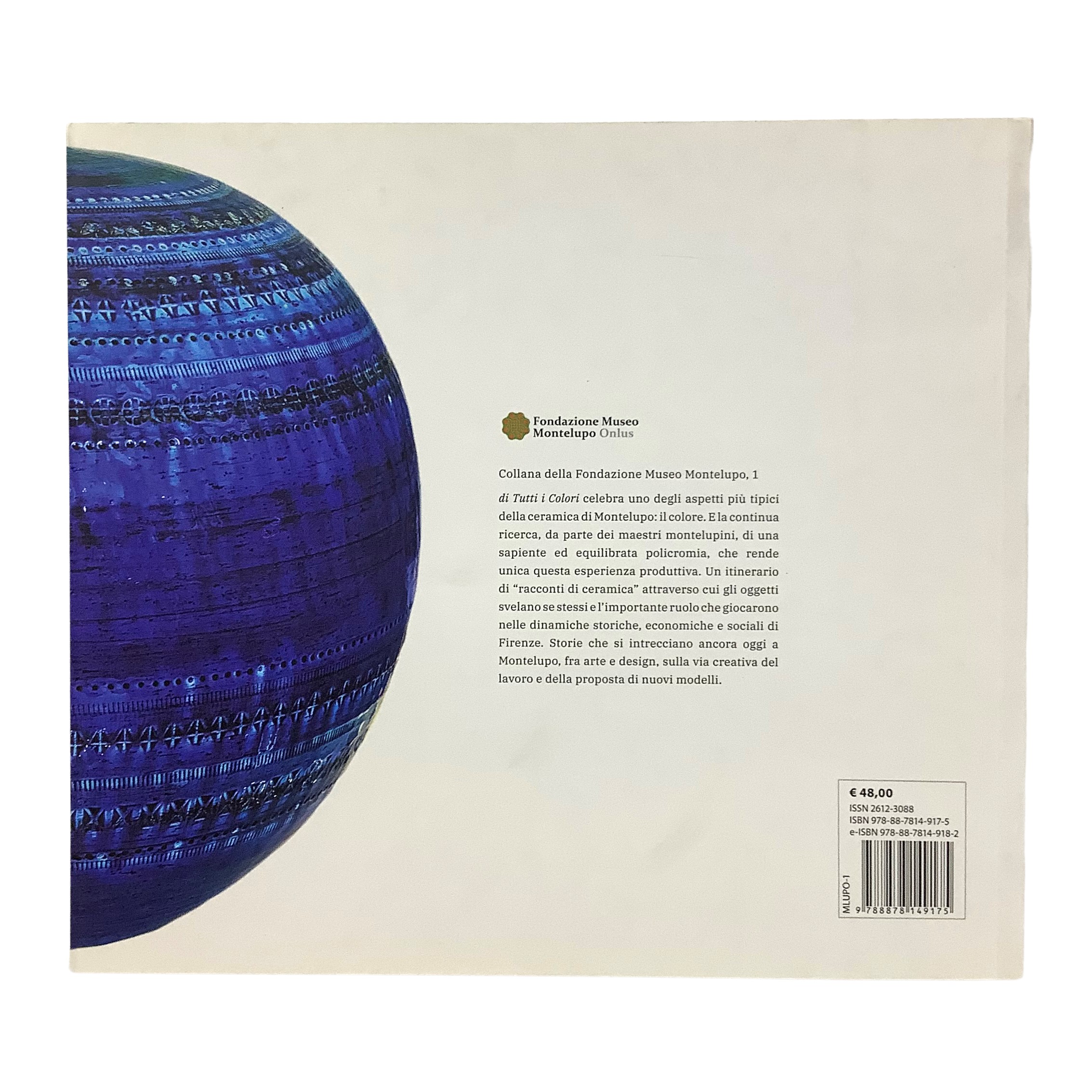 Catalogo, Di Tutti i Colori – Racconti di ceramica a Montelupo (dalla “fabbrica di Firenze” all’i...