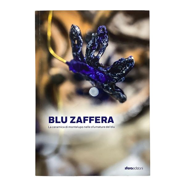 Blu zaffera - La ceramica di Montelupo nelle sfumature del blu