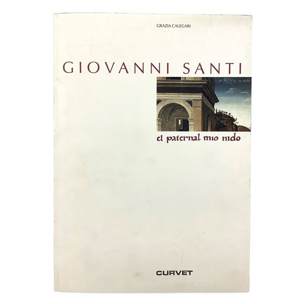 Grazia Calegari - Giovanni Santi - el paternal mio nido