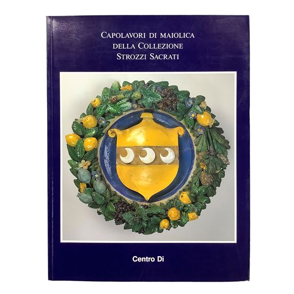 Majolica masterpieces from the Strozzi Sacrati collection