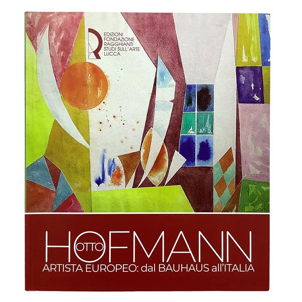 Otto Hofmann - Artista europeo: dal Bauhaus all'Italia