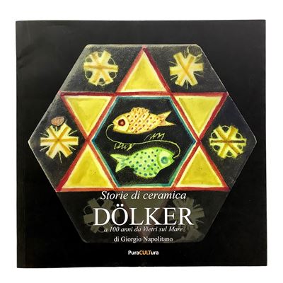 Storie di ceramica – Dölker a 100 anni da Vietri sul Mare