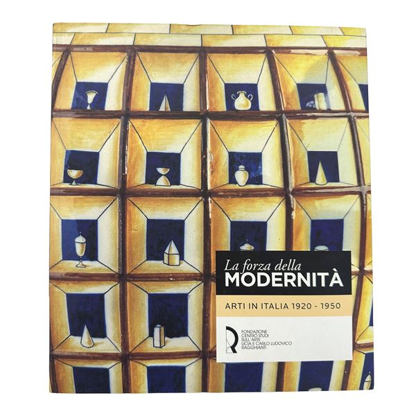 The Strength of Modernity - Arts in Italy 1920-1950