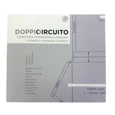 Matteo Zauli (a cura di), Doppio Circuito. Cantieri d’arte contemporanea e artigianato a Scandicc...