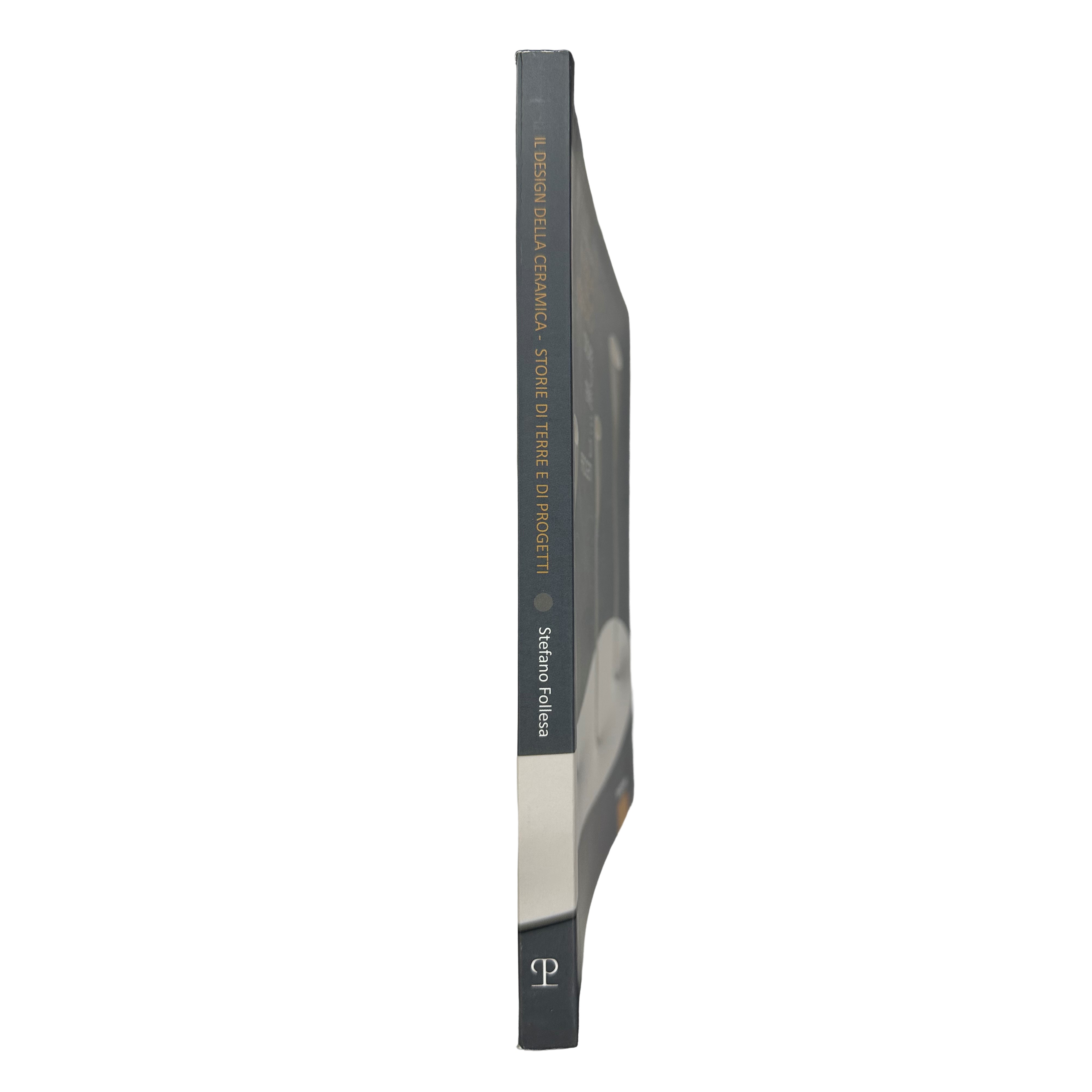 Stefano Follesca - Il Design della ceramica. Storie di terre e di progetti, 2015