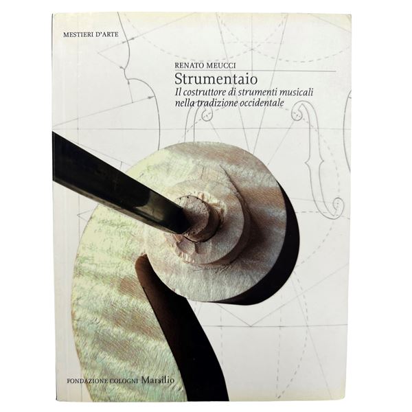 Renato Meucci - Strumentario. Il costruttore di strumenti musicali nella tradizione occidentale