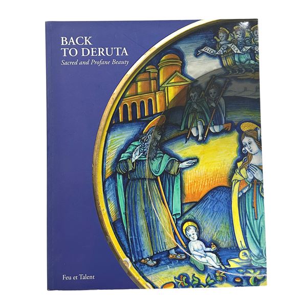 Back to Deruta. Sacred and Profane Beauty - Deruta Renaissance Maiolica