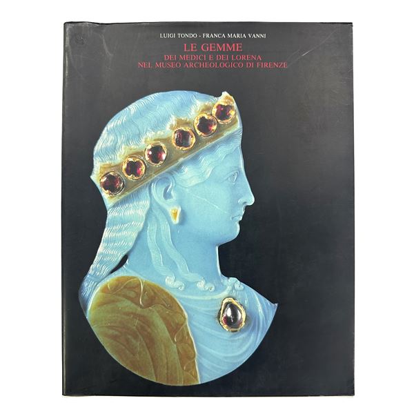 Luigi Tondo,Franca Maria Vanni - The Gems of the Medici and Lorraine in the Archaeological Museum of Florence