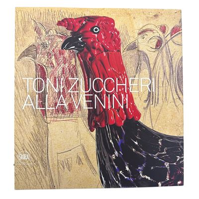 Toni Zuccheri, alla Venini. Pubblicazione su vetro e artisti del Novecento (2021)