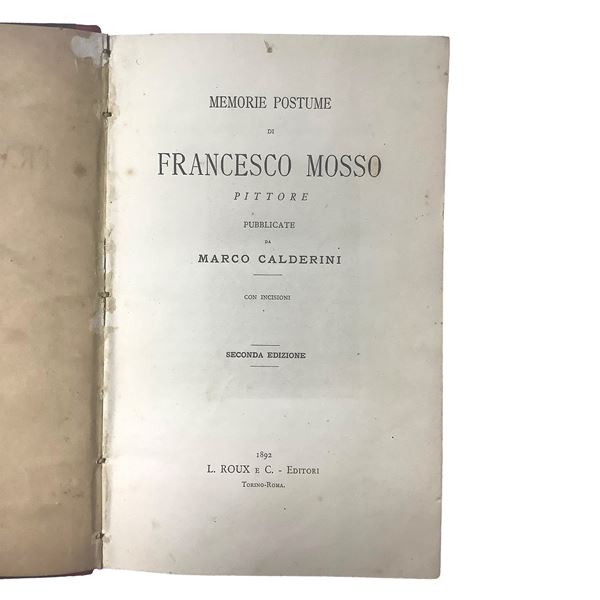 Memorie postume di Francesco Mosso Pittore pubblicate da Marco Calderini
